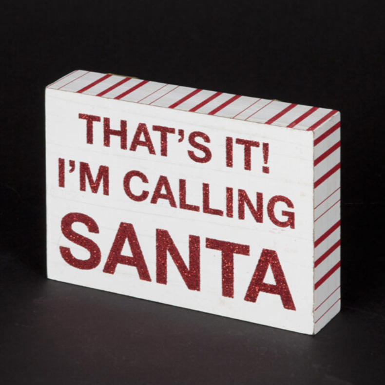 'That's It! I'm Calling Santa' MDF Plaque